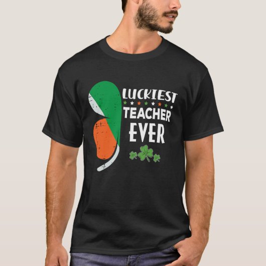Luckiest Irish Teacher Ever Saint Patrick's day Sh T-shirt (Voorkant)