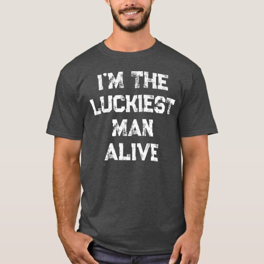 Luckiest Man Alive in The Planet Vist citaten T-shirt (Voorkant)