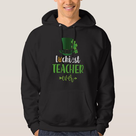 Luckiest Teacher Ever Saint Patrick's Day Irish Sh Hoodie (Voorkant)