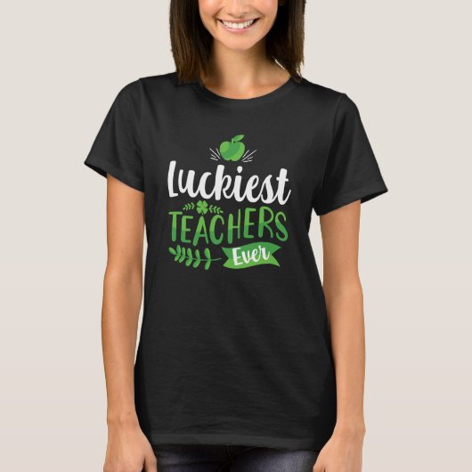 Luckiest Teacher Ever Saint Patrick's Day Irish Sh T-shirt (Voorkant)