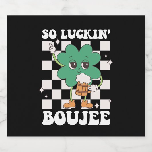 Luckin' Boujee Lucky Shamrock St Patrick's Day Bier Etiket (Enkel label)