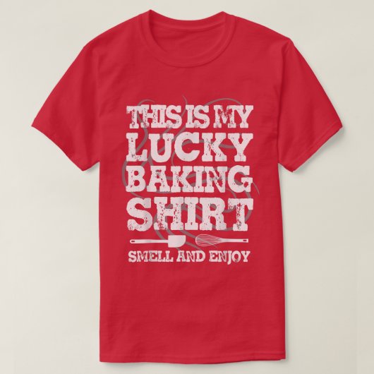 Lucky Baking Shirt Funny Baker Home Cooking Gift 2 (Design voorkant)
