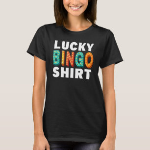 Lucky Bingo Lucky Game Lottery Mannen Vrouwen Kind T-shirt