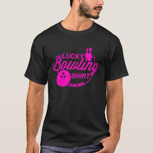 Lucky Bowling Do Not Wash Funny Quote For Bowlers  T-shirt (Voorkant)