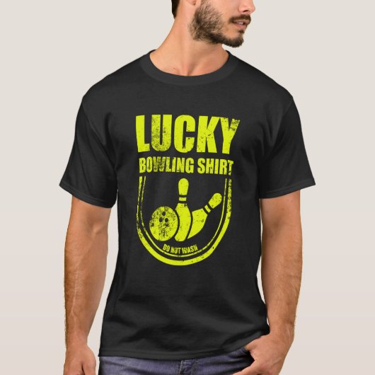 Lucky Bowling Do Not Wash Quote For Bowlers  30 T-shirt (Voorkant)
