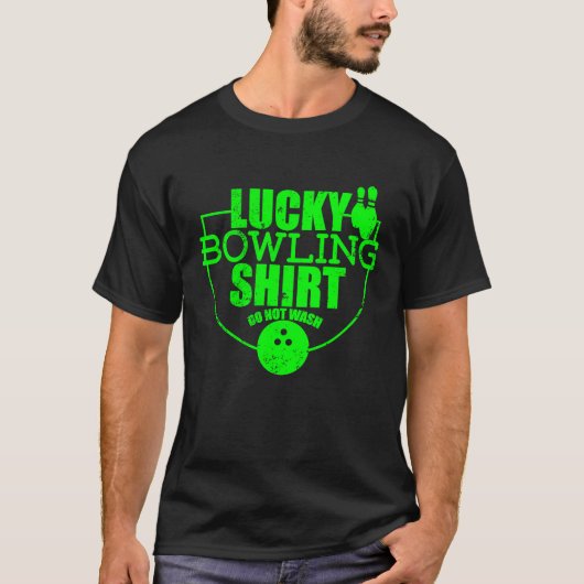 Lucky Bowling  Do Not Wash  Quote For Bowlers  4 T-shirt (Voorkant)