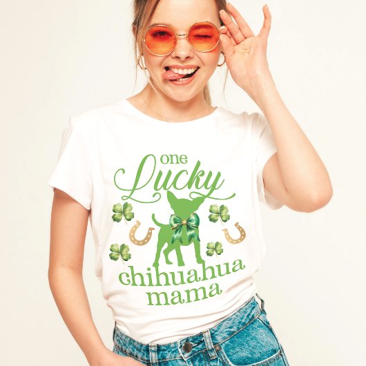 Lucky Chihuahua mama St. Patrick's Day T-shirt