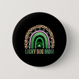 Lucky Dog Moeder Shirt Grappige St. Patrick's Dag  Ronde Button 5,7 Cm