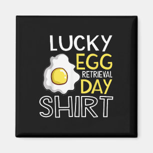 Lucky Egg Retrieval Day Embryo Transfer Egg Retrie Magneet