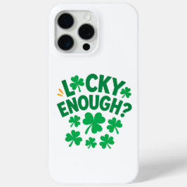 Lucky Enough? Fun St. Patrick's Day iPhone 15 Pro Max Hoesje