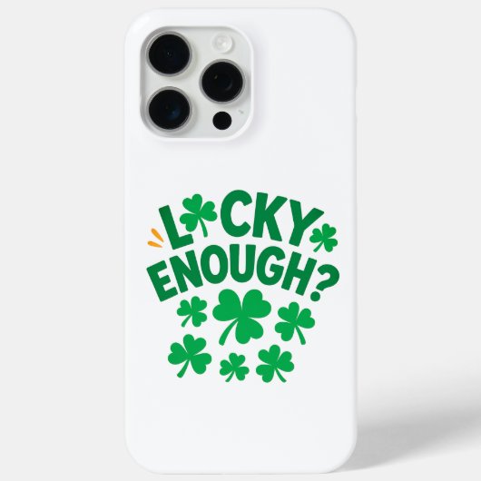 Lucky Enough? Fun St. Patrick's Day Case-Mate iPhone Case (Achterkant)