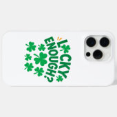 Lucky Enough? Fun St. Patrick's Day Case-Mate iPhone Case (Achterkant (horizontaal))