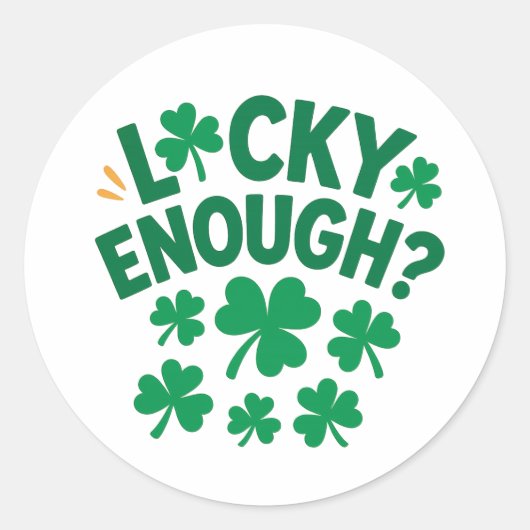 Lucky Enough? Fun St. Patrick's Day   Ronde Sticker (Voorkant)