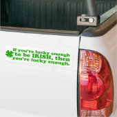 LUCKY ENOUGH IRISH BUMPERSTICKER (Op Truck)