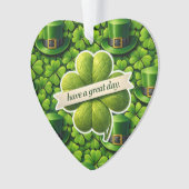 Lucky for leaf clover Saint Patrick's Day have a g Ornament (voorkant)