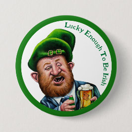 Lucky genoeg om Iers te zijn - St Patrick's Day Bu Ronde Button 7,6 Cm
