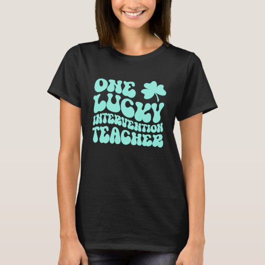 Lucky Intervention Teacher St Patrick's Day Teache T-shirt (Voorkant)
