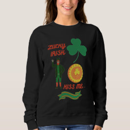 Lucky Irish Kiss Ik blij dat heilige patricks dag  Trui
