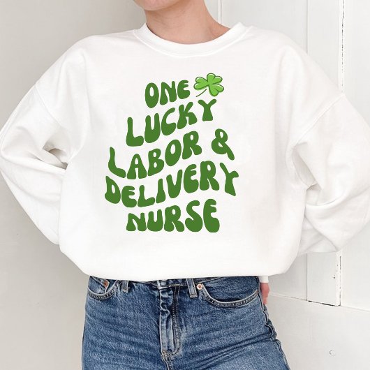 Lucky Labor & Delivery-verpleegkundige Trui