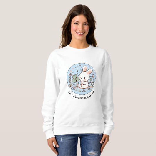 Lucky Looks Good On Me Cute Bunny Sweatshirt (Voorkant volledig)