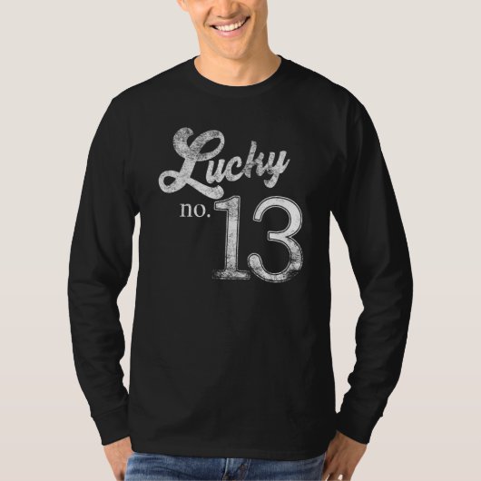 Lucky Number Thirteen Distressed What is your luck T-shirt (Voorkant)