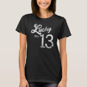Lucky Number Thirteen Distressed What is your luck T-shirt (Voorkant)