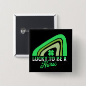 Lucky om een verpleegster te zijn | St Patrick's D Vierkante Button 5,1 Cm (Voorkant /achterkant)