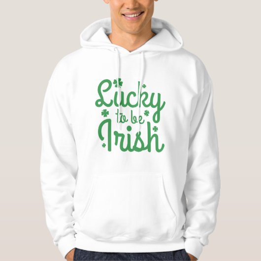 Lucky om Iers te zijn Hoodie (Voorkant)