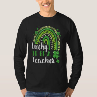 Lucky om leraar groene regenboog te zijn St Patric T-shirt