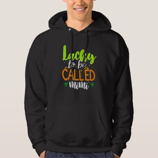 Lucky om Mimi Quote te worden genoemd Cool St Patr Hoodie (Voorkant)