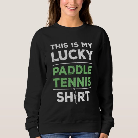 Lucky Paddle Tennis Player Saying Trui (Voorkant)