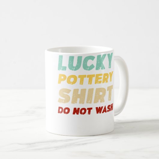 Lucky Pottery Shirt Do Not Wash Funny Pottery Koffiemok (Voorkant rechts)