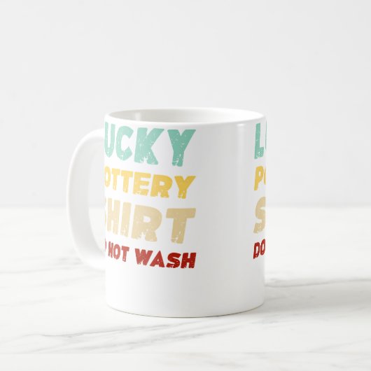 Lucky Pottery Shirt Do Not Wash Funny Pottery Koffiemok (Voorkant links)