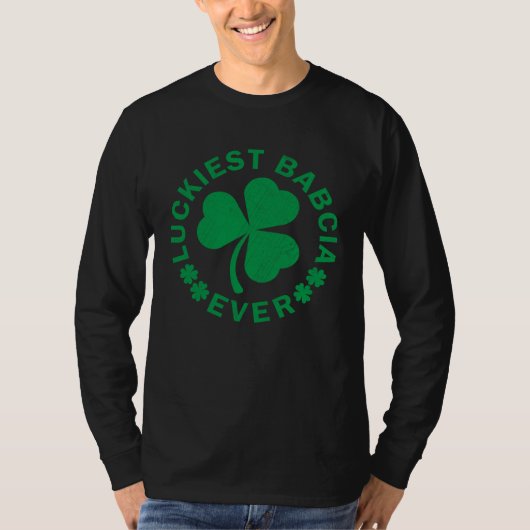Lucky Shamrock St Patrick s Day Luckiest Babcia Ev T-shirt (Voorkant)