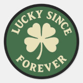 Lucky Since Forever – Four-Leaf Clover Badge Ronde Sticker (Voorkant)