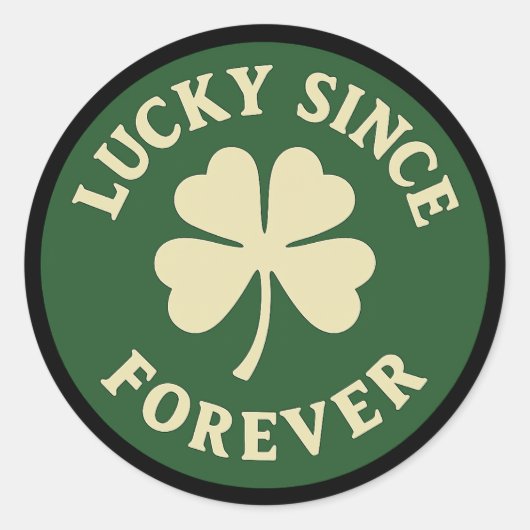 Lucky Since Forever – Four-Leaf Clover Badge Ronde Sticker (Voorkant)