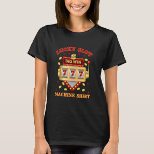 Lucky Slot Machine Casino Las Vegas Gambling T-shirt