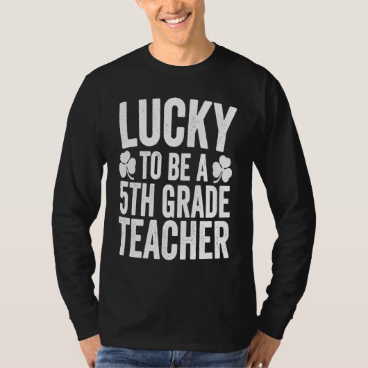 Lucky To Be A 5th Grade Teacher Shamrock St Patric T-shirt (Voorkant)