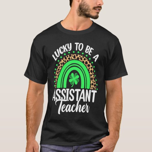 Lucky To Be A Assistant Teacher Shamrock St Patric T-shirt (Voorkant)