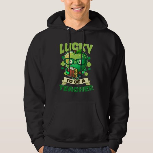 Lucky To Be A Teacher St Patricks Day Teacher Hoodie (Voorkant)