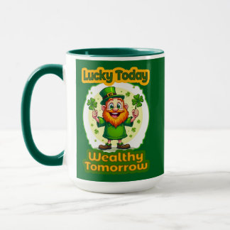 Lucky Today Wealthy Tomorrow St Patrick’s - caneca Mok