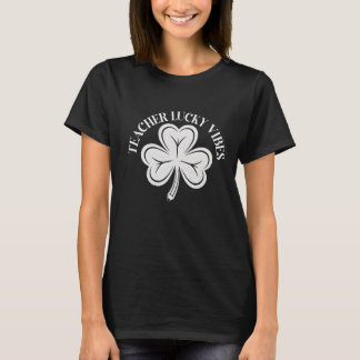 Lucky Vibes T-shirt voor leraren, St. Patrick's Da