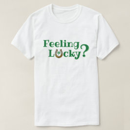 Lucky voelen? t-shirt