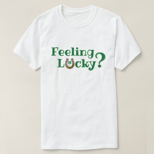 Lucky voelen? t-shirt (Design voorkant)