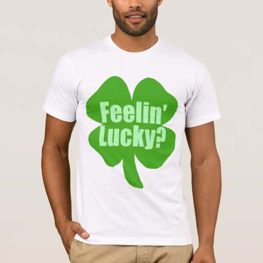 Lucky voelen? t-shirt (Voorkant)