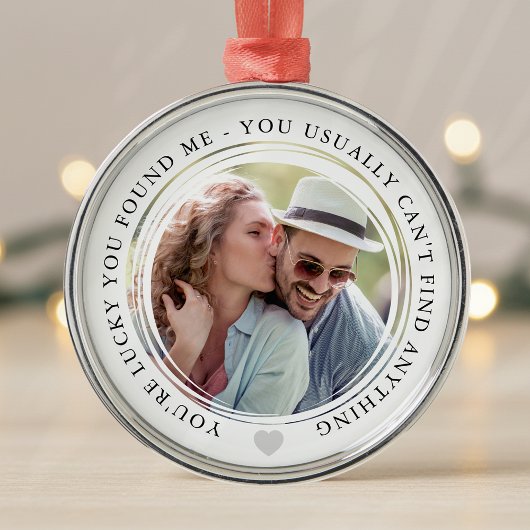 Lucky You Found Me Love Paar Jubileum Foto Metalen Ornament