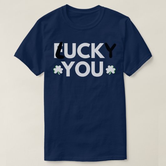 Lucky You grappig Lucky You T-shirt (Design voorkant)