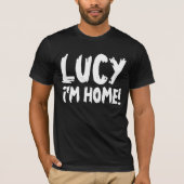 LUCY, IK BEN THUIS. RETRO FUNNY T-shirts (Voorkant)