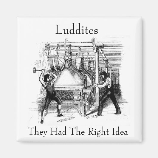 Luddites - Ze hadden het juiste idee Magneet (Voorkant)