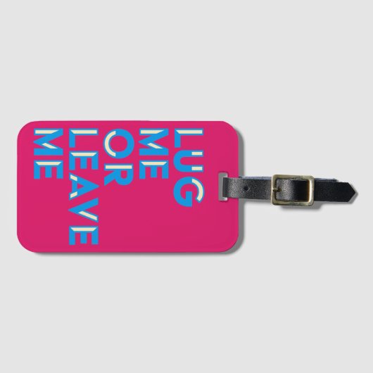 Lug me of laat me achter | Berry & Blue Noir-tekst Bagagelabel (Voorkant (horizontaal))